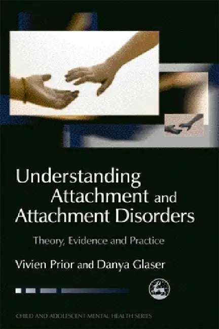 Understanding Attachment and Attachment Disorders (English, Vivien Prior | Danya Glaser)