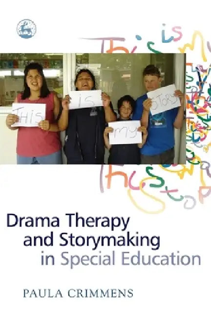 Drama Therapy and Storymaking in Special Education (English, Paula Crimmens)