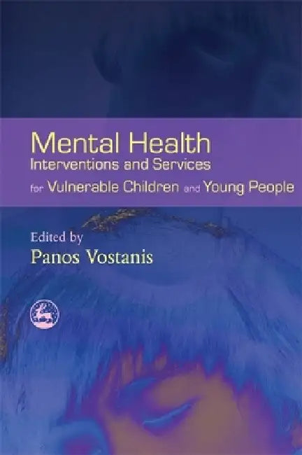 Mental Health Interventions and Services for Vulnerable Children and Young People (English, Panos Vostanis | Richard Williams)