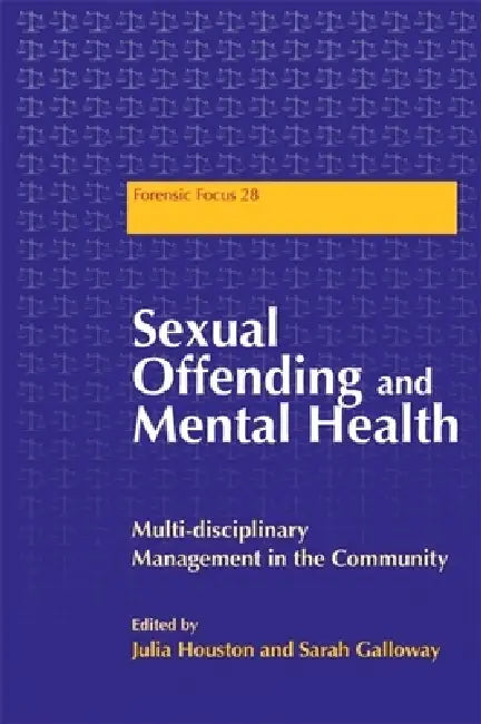 Sexual Offending and Mental Health (English, Julie Houston | Sarah Galloway | Dawn Fisher)