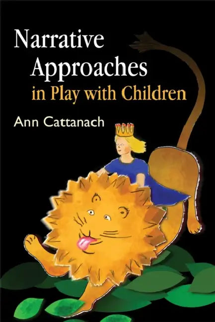 Narrative Approaches in Play with Children (English, Ann Cattanach)