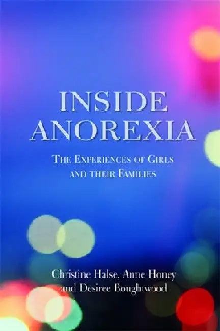 Inside Anorexia (English, Desiree Boughtwood | Christine Halse | Anne Honey)