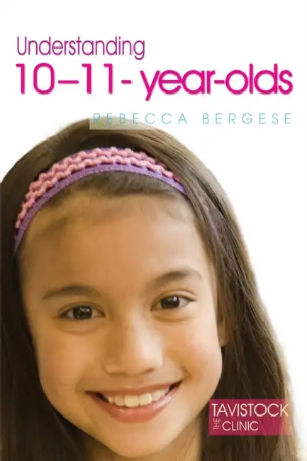 Understanding 10-11-Year-Olds (English, Rebecca Bergese)
