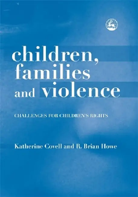 Children, Families and Violence (English, Katherine Covell | R. Brian Howe)