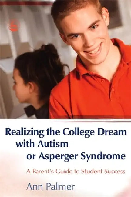 Realizing the College Dream with Autism or Asperger Syndrome (English, Ann Palmer)