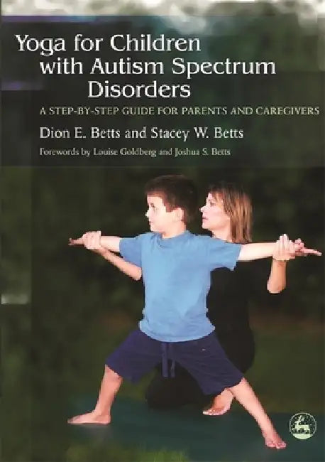 Yoga for Children with Autism Spectrum Disorders (English, Dion E. Betts | Stacey W. Betts | Louise Goldberg)