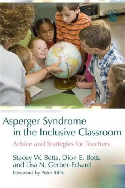 Asperger Syndrome in the Inclusive Classroom (English, Stacey W. Betts | Lisa N. Gerber-Eckard | Dion E. Betts)