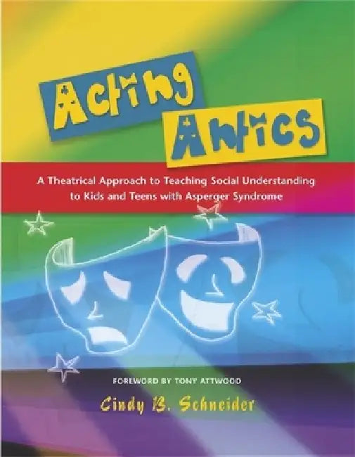 Acting Antics (English, Anthony Attwood | Cindy Schneider)