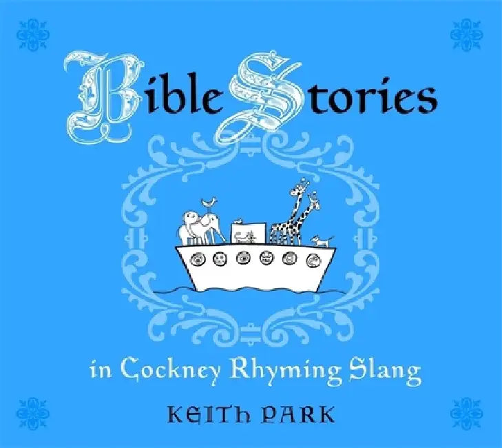 Bible Stories in Cockney Rhyming Slang (English, Keith Park)