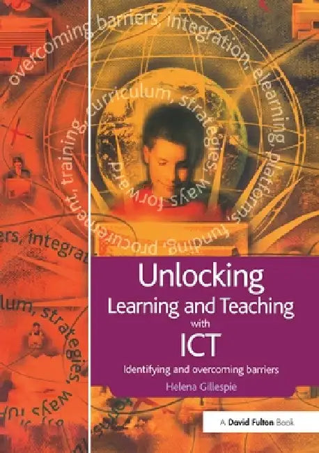 Unlocking Learning and Teaching with ICT (English, Gillespie Helena)