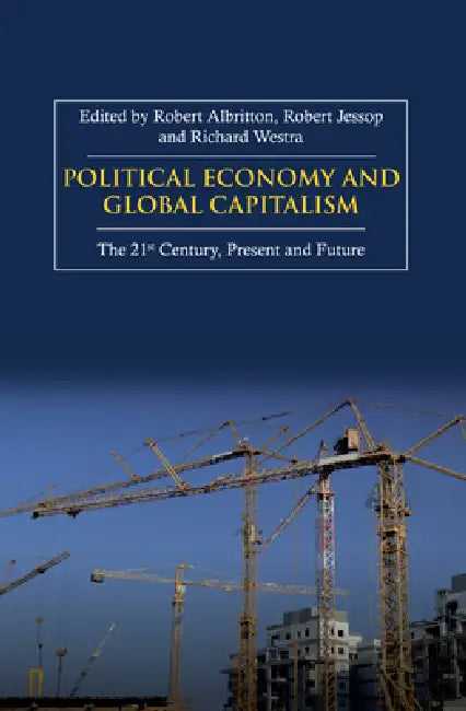 Political Economy and Global Capitalism (English, Robert Albritton | Bob Jessop | Richard Westra)