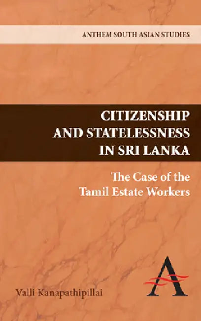 Citizenship and Statelessness in Sri Lanka (English, Valli Kanapathipillai)