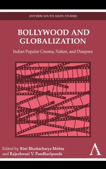 Bollywood and Globalization (English, Rini Bhattacharya Mehta | Rajeshwari V. Pandharipande)