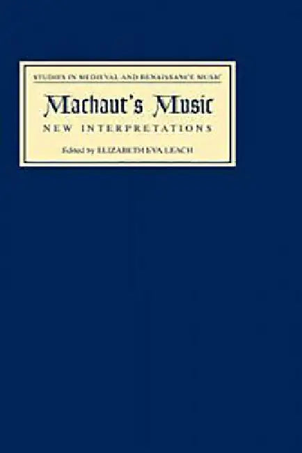 Machaut's Music (English, Elizabeth Eva Leach | Alice V. Clark | Anne Stone)