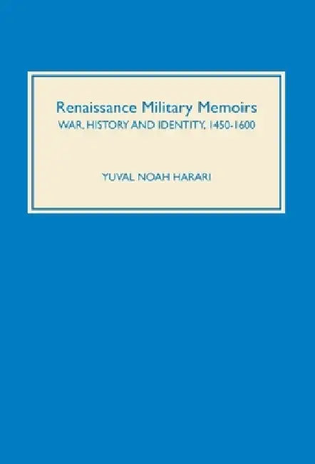 Renaissance Military Memoirs (English, Yuval Noah Harari)