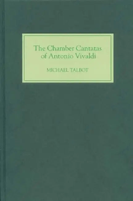 The Chamber Cantatas of Antonio Vivaldi (English, Michael Talbot)