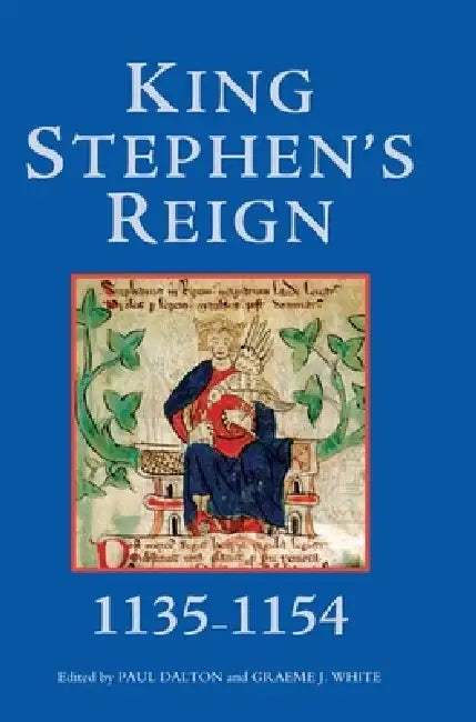 King Stephen's Reign (1135-1154) (English, Paul Dalton | Graeme J. White | Bruce O'Brien)
