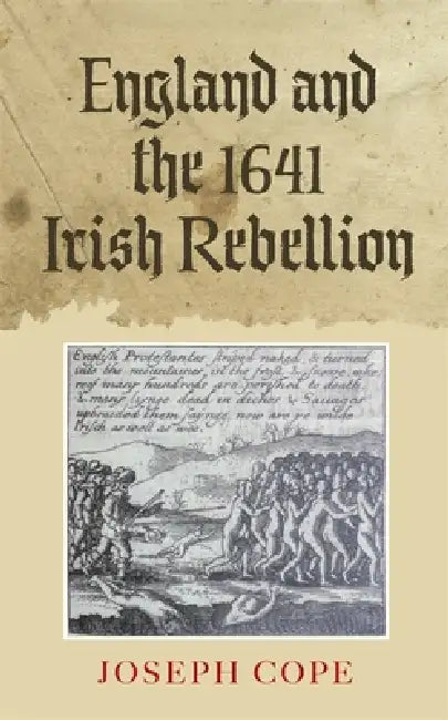 England and the 1641 Irish Rebellion (English, Joseph Cope)