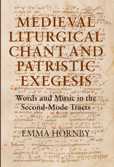 Medieval Liturgical Chant and Patristic Exegesis (English, Emma Hornby)