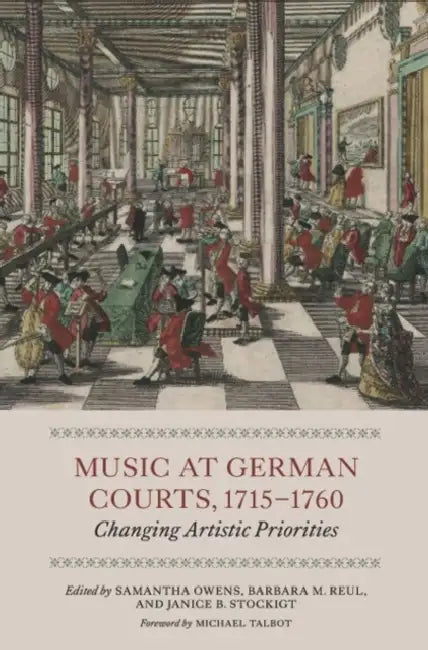 Music at German Courts, 1715-1760 (English, Samantha Owens | Barbara Reul | Janice Stockigt)