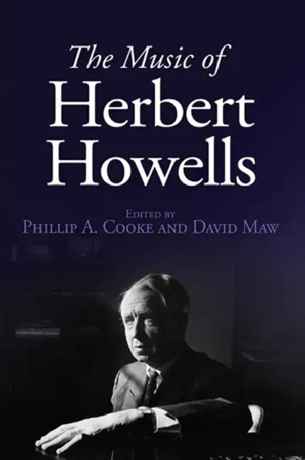 The Music of Herbert Howells (English, Phillip A. Cooke | David Maw | Byron Adams)