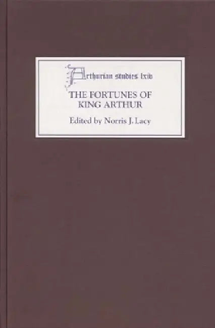 The Fortunes of King Arthur (English, Norris J. Lacy | Alan Lupack | Alison Stones)