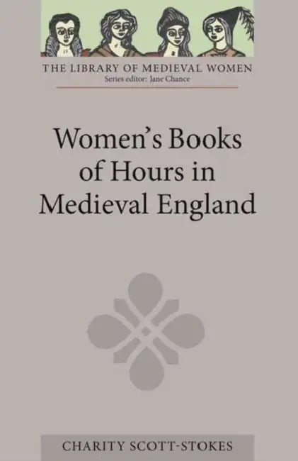 Women's Books of Hours in Medieval England (English, Charity Scott-Stokes)