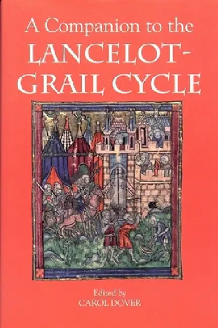 A Companion to the Lancelot-Grail Cycle (English, Carol Dover | Alison Stones | Annie Combes)