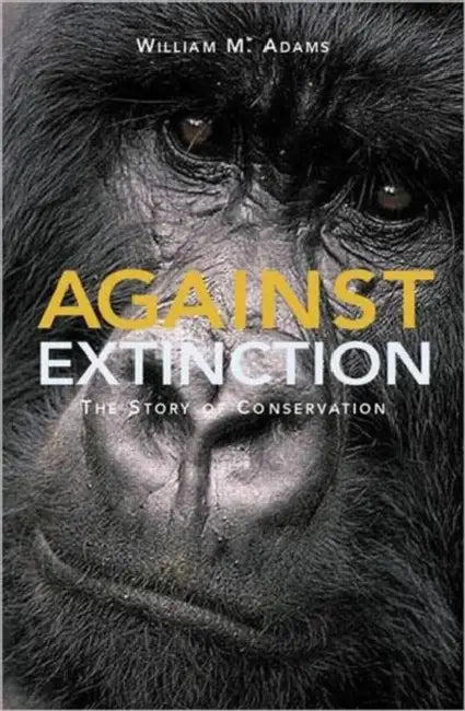 Against Extinction (English, William Bill Adams)