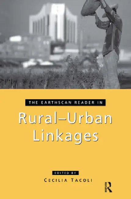 The Earthscan Reader in Rural-Urban Linkages (English, Cecilia Tacoli)