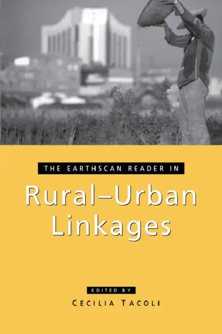 The Earthscan Reader in Rural-Urban Linkages (English, Cecilia Tacoli)