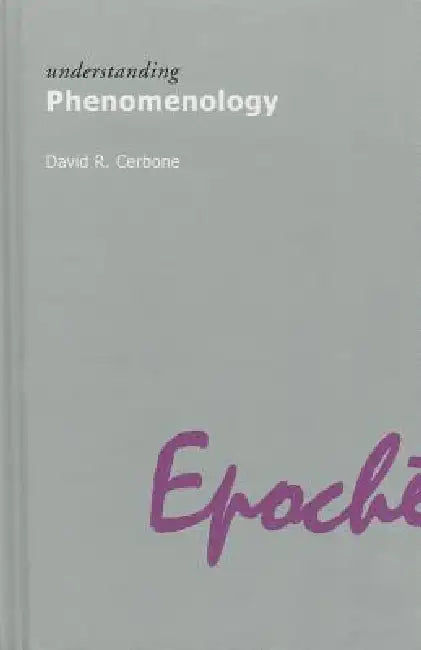 Understanding Phenomenology (English, David R. Cerbone)