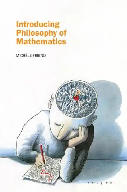 Introducing Philosophy of Mathematics (English, Michele Friend)