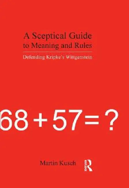 A Sceptical Guide to Meaning and Rules (English, Martin Kusch)