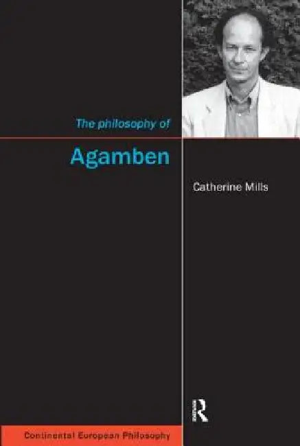 The Philosophy of Agamben (English, Catherine Mills)