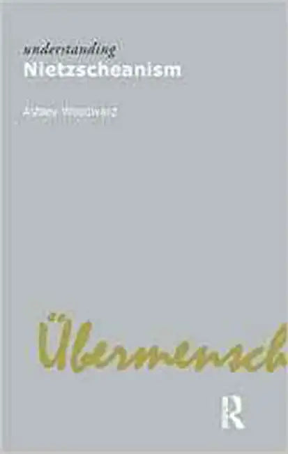 Understanding Nietzscheanism (English, Ashley Woodward)
