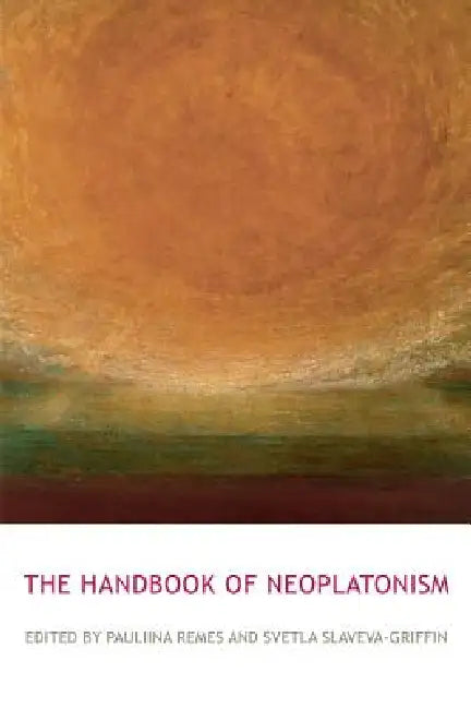 The Routledge Handbook of Neoplatonism (English, Svetla Slaveva-Griffin | Pauliina Remes)