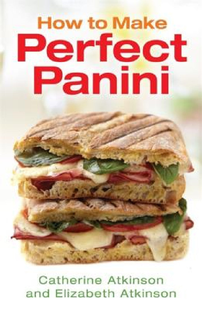 How to Make Perfect Panini (English, Catherine Atkinson | Elizabeth Atkinson)
