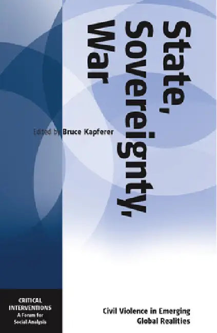 State, Sovereignty, War (English, Bruce Kapferer)