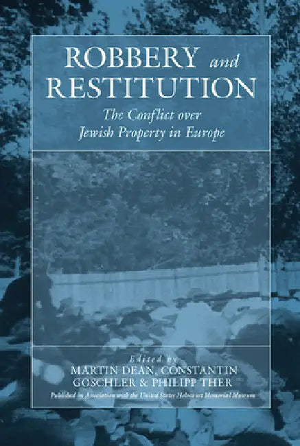 Robbery and Restitution (English, Martin Dean | Constantin Goschler | Philipp Ther)