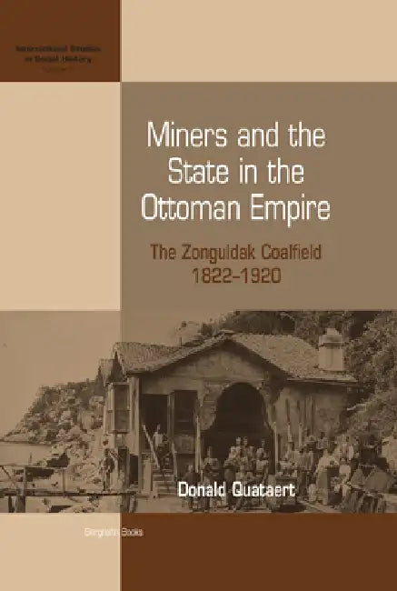 Miners and the State in the Ottoman Empire (English, Donald Quataert)