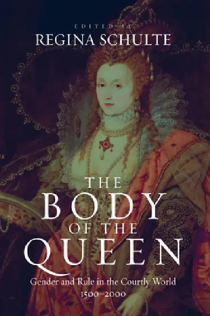 The Body of the Queen (English, Regina Schulte)