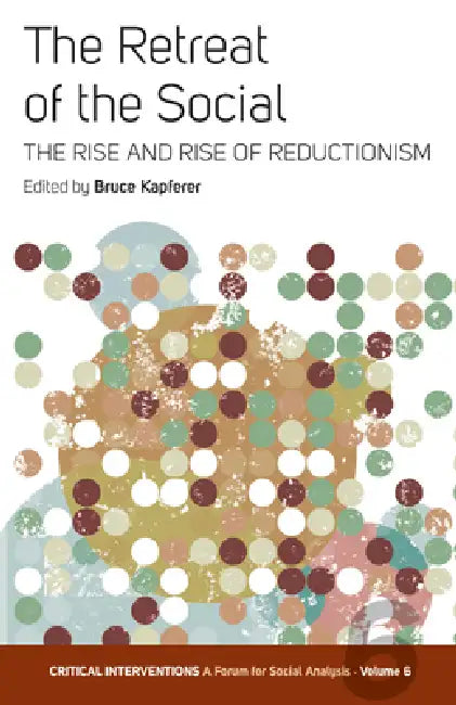 The Retreat of the Social (English, Bruce Kapferer)