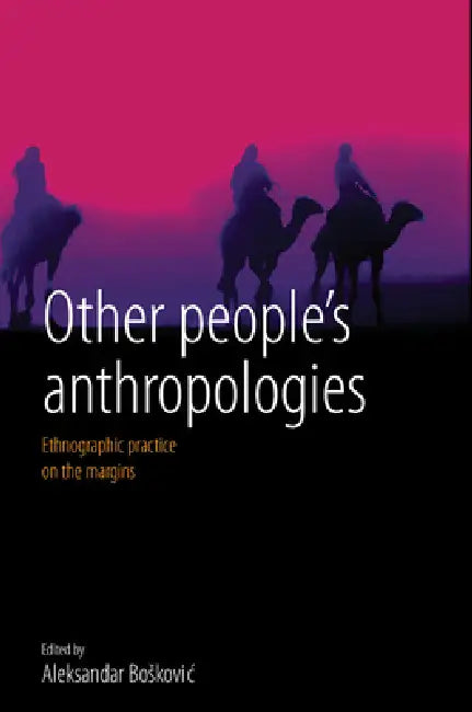 Other People's Anthropologies (English, Aleksandar Boskovic)