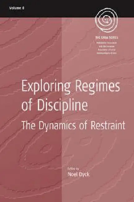 Exploring Regimes of Discipline (English, Noel Dyck)