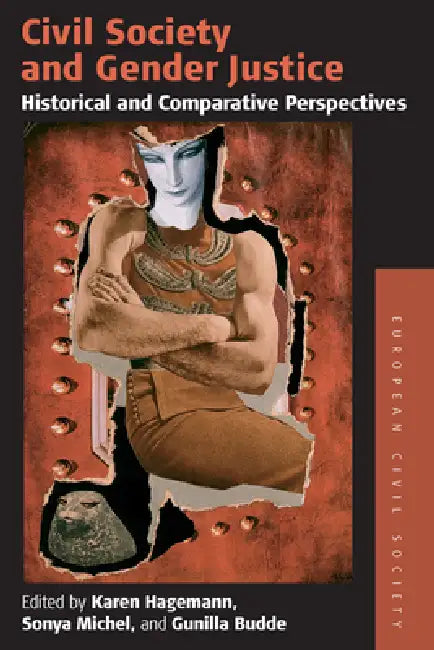 Civil Society and Gender Justice (English, Karen Hagemann | Sonya Michel | Gunilla Budde)
