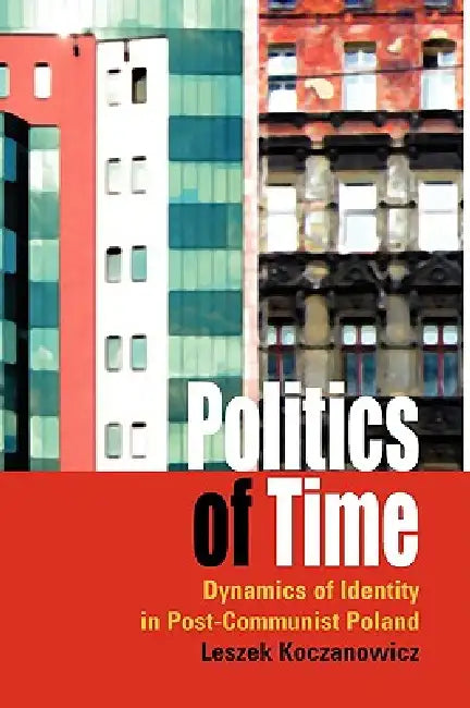 Politics of Time (English, Leszek Koczanowicz)