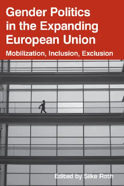 Gender Politics in the Expanding European Union (English, Silke Roth)