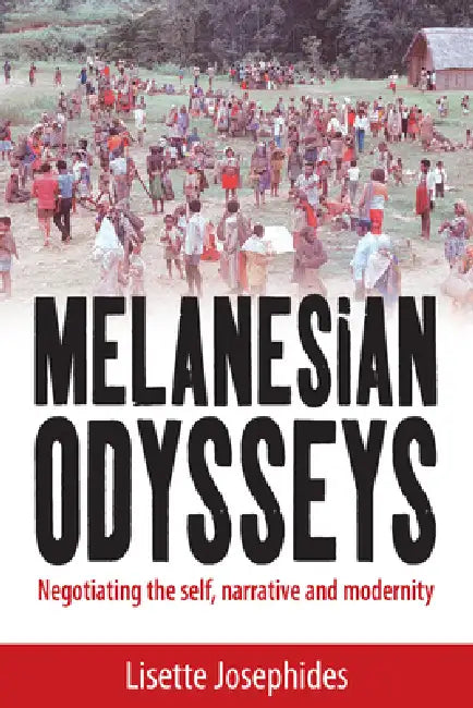Melanesian Odysseys (English, Lisette Josephides)