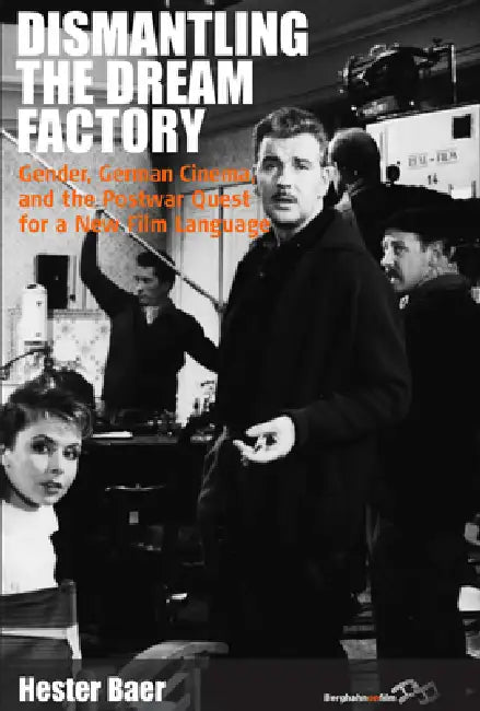 Dismantling the Dream Factory (English, Hester Baer)